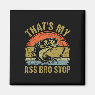 Dat is mijn bro stop - Grappige vintage visgrappen Magneet