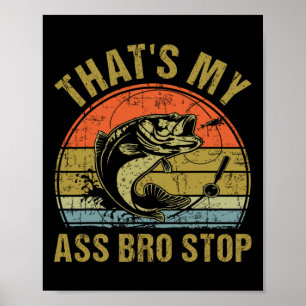 Dat is mijn bro stop - Grappige vintage visgrappen Poster