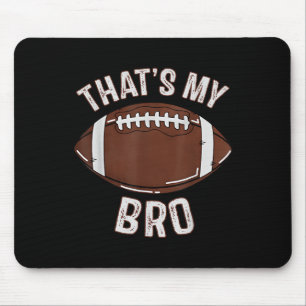 Dat is mijn broer Football zus familie spel dag C Muismat