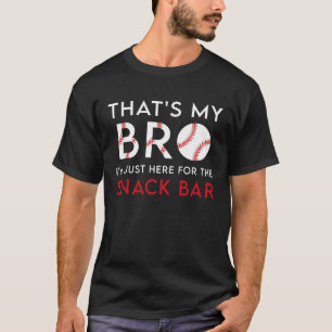 Dat is mijn broer Ik ben hier voor de Snack Bar Ba T-shirt