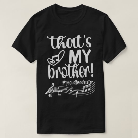 Dat is mijn broer Proud Band Zuster Marching Band  T-shirt (Design voorkant)