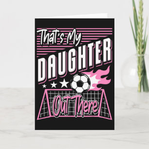 Dat is mijn dochter daar Soccer Dad Soccer Mom Kaart