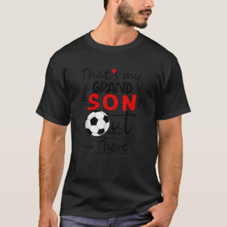 Dat is mijn kleinzoon daar voetbal voor oma t-shirt