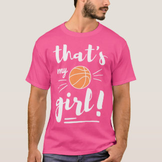 Dat is mijn meisje basketbal moeder basketbal t-shirt
