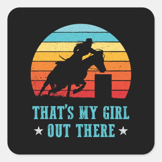 Dat is mijn meisje daar Barrel Racing Pap Mam Vierkante Sticker (Voorkant)
