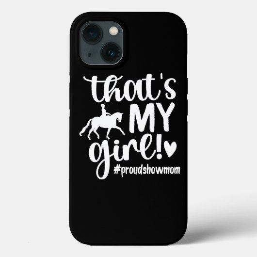 Dat is mijn meisje Proud Horse Show Mam Equestrian Case-Mate iPhone Case (Achterkant)