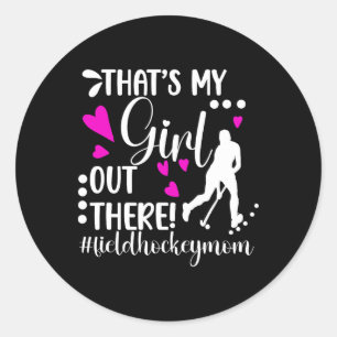 Dat Is Mijn Meisje Veldhockey Moeder Veldhockey Sp Ronde Sticker