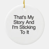 Dat is mijn verhaal en ik houd me eraan keramisch ornament (Achterkant)