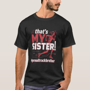Dat is mijn zus Track broer Atletiek Bro T-shirt