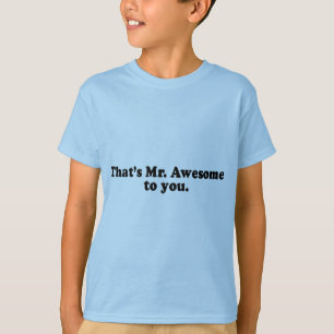 DAT IS MR. GEWELDIGE VOOR U. T-SHIRT