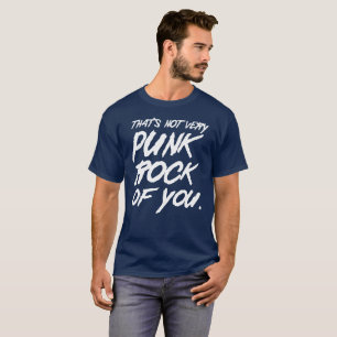 Dat is niet erg punk rots van je muziekhumor t-shirt