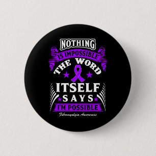 Dat is onmogelijk! Bewustzijn van fibromyalgie Ronde Button 5,7 Cm