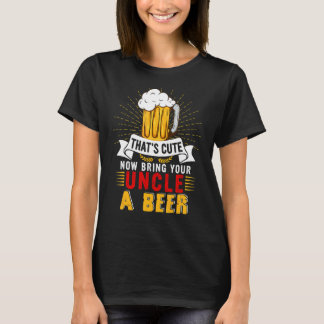 Dat is schattig breng je oom een bier schattig bie t-shirt
