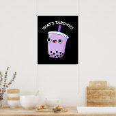 Dat is Tarofic Funny Boba Tea Pun Dark BG Poster (Keuken)