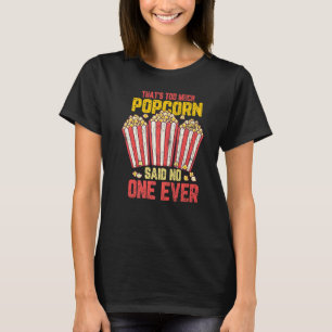 Dat is te veel popcorn Pop Corn Eater Graphic T-shirt