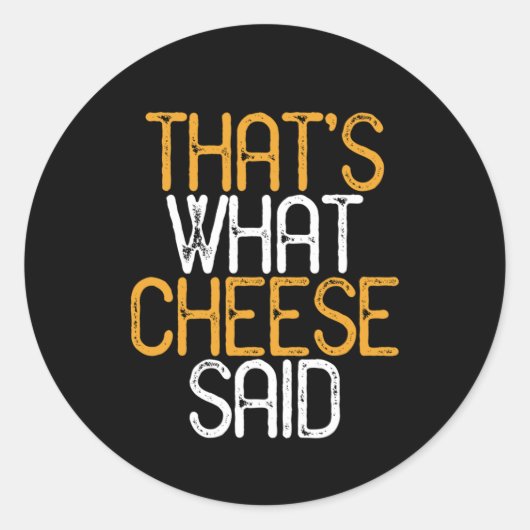 Dat is wat Cheese zei dat grappige Cheese Lover Pu Ronde Sticker (Voorkant)