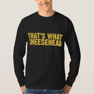 Dat is wat Cheesehead T-shirt