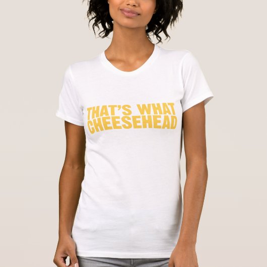 Dat is wat Cheesehead T-shirt (Voorkant)