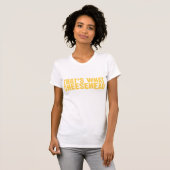 Dat is wat Cheesehead T-shirt (Voorkant volledig)