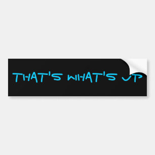Dat is wat er op staat bumpersticker