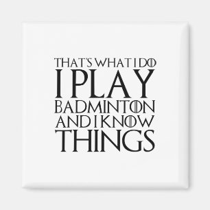 Dat is wat ik doe als ik Badminton speel en ik wee Magneet