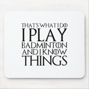 Dat is wat ik doe als ik Badminton speel en ik wee Muismat