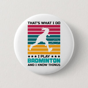 Dat is wat ik doe als ik Badminton speel en ik wee Ronde Button 5,7 Cm