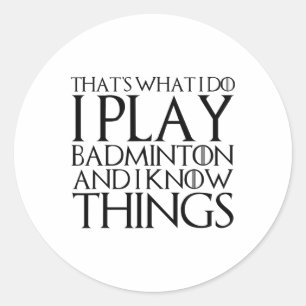 Dat is wat ik doe als ik Badminton speel en ik wee Ronde Sticker