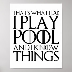 Dat is wat ik doe als ik pool speel en ik weet din poster