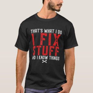 Dat is wat ik doe als ik spullen oplos en ik weet t-shirt