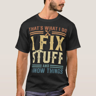 Dat is wat ik doe en wat ik doe... en ik weet ding t-shirt