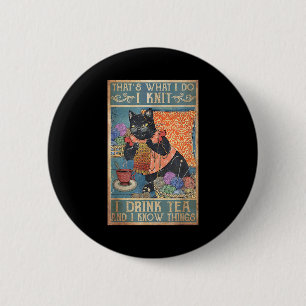 Dat is wat ik doe, ik brei, ik drink thee en ik we ronde button 5,7 cm