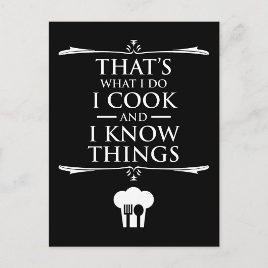 Dat is wat ik doe... ik cook en ik weet dingen briefkaart (Voorkant)