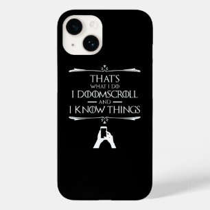 Dat is wat ik doe - ik doomscroll en ik weet dinge Case-Mate iPhone 14 hoesje