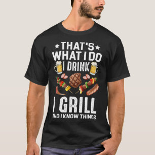 Dat Is Wat Ik Doe Ik Drink Ik Gril Ik Weet Dingen T-shirt