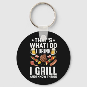 Dat is wat ik doe ik drink ik grill ik weet dingen sleutelhanger