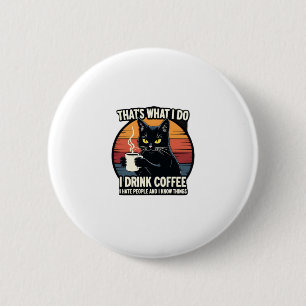 Dat is wat ik doe, ik drink koffie, ik haat mensen ronde button 5,7 cm