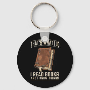 Dat is wat ik doe ik lees boeken en ik weet dingen sleutelhanger