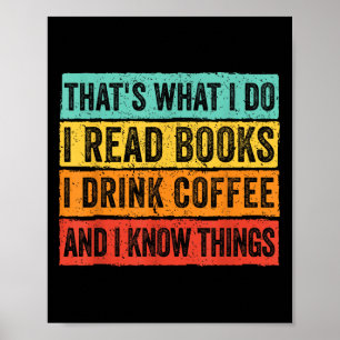 Dat is wat ik doe ik lees boeken ik drink koffie i poster