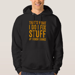 Dat Is Wat Ik Doe Ik Repareer Dingen En Ik Weet Di Hoodie