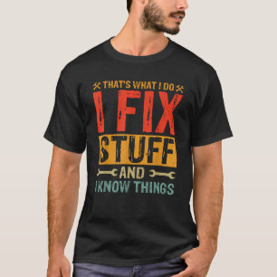 Dat is wat ik doe ik repareer dingen en vaders dag t-shirt