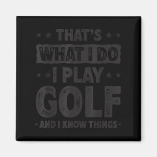 Dat is wat ik doe, ik speel golf, grappige golfer magneet