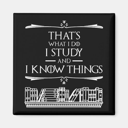 Dat is wat ik doe - ik studeer en ik weet dingen magneet (Voorkant)