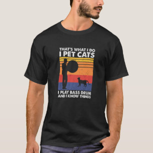 Dat is wat ik doe met katten die ik speel met bas  t-shirt