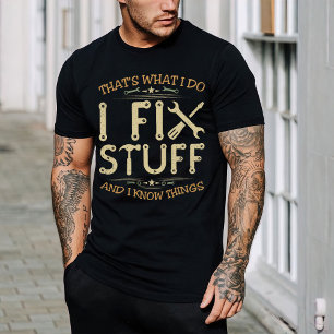 Dat is wat ik doe om dingen te repareren en ik wee t-shirt