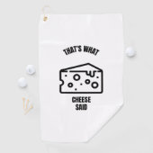Dat is wat kaas zei grappige kaasgrappen golfhanddoek (Insitu)
