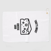 Dat is wat kaas zei grappige kaasgrappen golfhanddoek (Horizontaal)