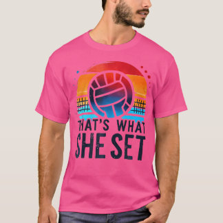 Dat is wat ze volleybal liefde ingesteld spelen vo t-shirt