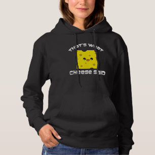 Dat is wat ze zei kaastekst humor woordspelingen hoodie