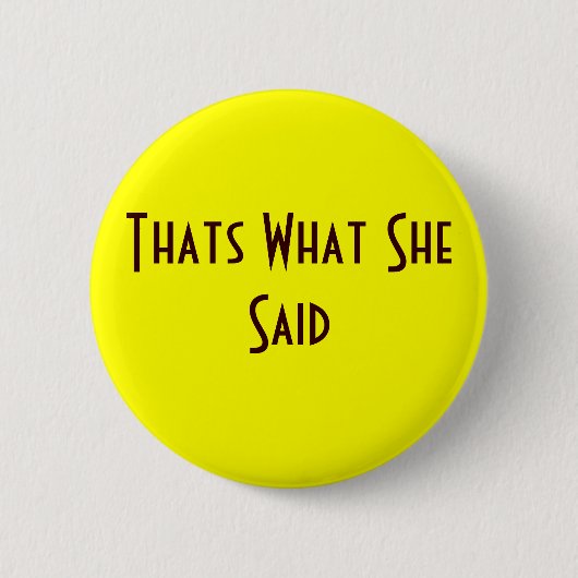 Dat is wat ze zei ronde button 5,7 cm (Voorkant)